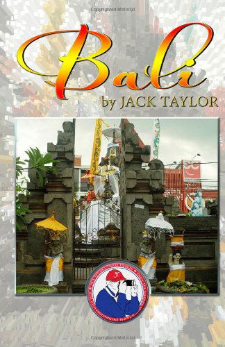 Bali: Jack's Trip to Bali (Jack Taylor's Travel Diary) (Volume 1) - Jack Taylor - Books - CreateSpace Independent Publishing Platf - 9781495495342 - February 10, 2014