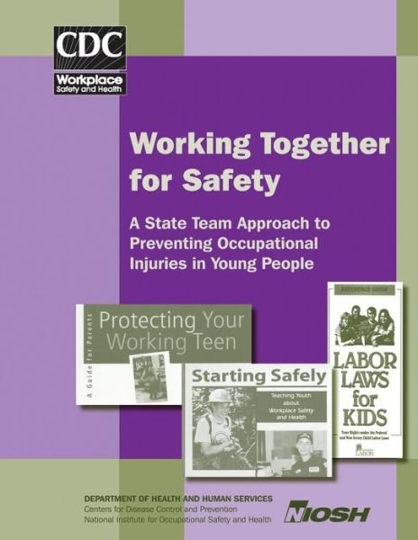 Cover for Department of Health and Human Services · Working Together for Safety: a State Team Approach to Preventing Occupational Injuries in Young People (Pocketbok) (2014)
