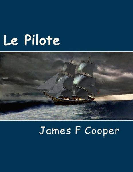 Cover for M James Fenimore Cooper · Le Pilote (Paperback Book) (2014)