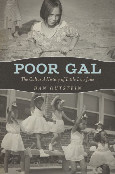 Cover for Dan Gutstein · Poor Gal: The Cultural History of Little Liza Jane - American Made Music Series (Hardcover Book) (2023)