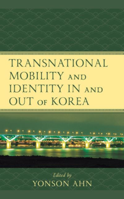 Cover for Rowman &amp; Littlefield Publishing Group Inc · Transnational Mobility and Identity in and out of Korea - Korean Communities across the World (Paperback Book) (2022)