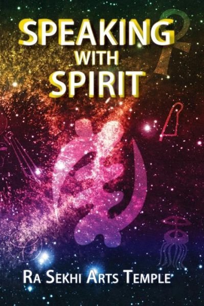 Cover for Ra Sekhi Arts Temple · Speaking with Spirit (Paperback Book) (2014)