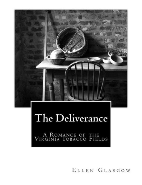 Cover for Ellen Glasgow · The Deliverance: a Romance of the Virginia Tobacco Fields (Paperback Book) (2014)