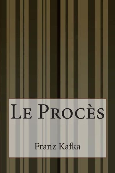 Cover for Franz Kafka · Le Procès (Paperback Book) [French edition] (2014)