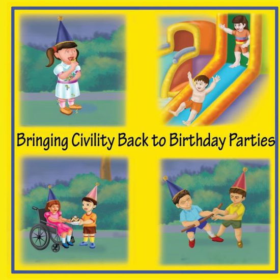 Bringing Civility Back to Birthday Parties: Birthday Party, Civility Style. - Claudine Walls - Książki - Createspace - 9781502737342 - 6 października 2014