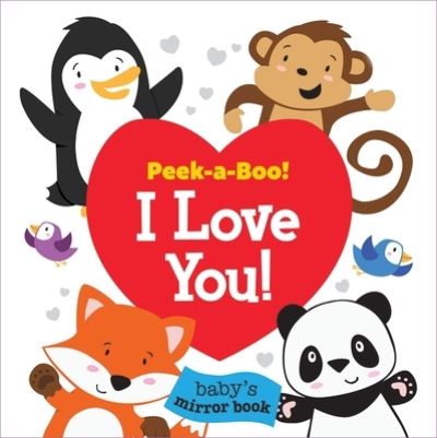 Cover for Emily Skwish · Peek-A-Boo! I Love You! (Book) (2017)