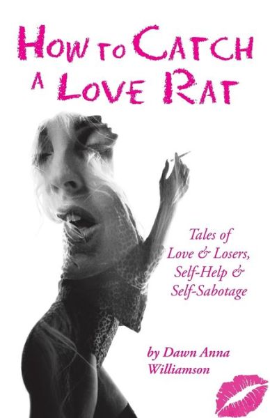 Cover for Dawn Anna Williamson · How to Catch a Love Rat (Pocketbok) (2016)