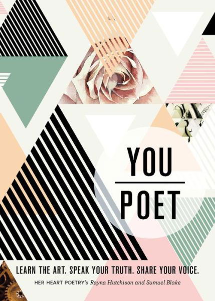 Cover for Rayna Hutchison · You / Poet: Learn the Art. Speak Your Truth. Share Your Voice. (Paperback Book) (2018)