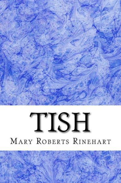 Cover for Mary Roberts Rinehart · Tish: (Mary Roberts Rinehart Classics Collection) (Paperback Bog) (2015)