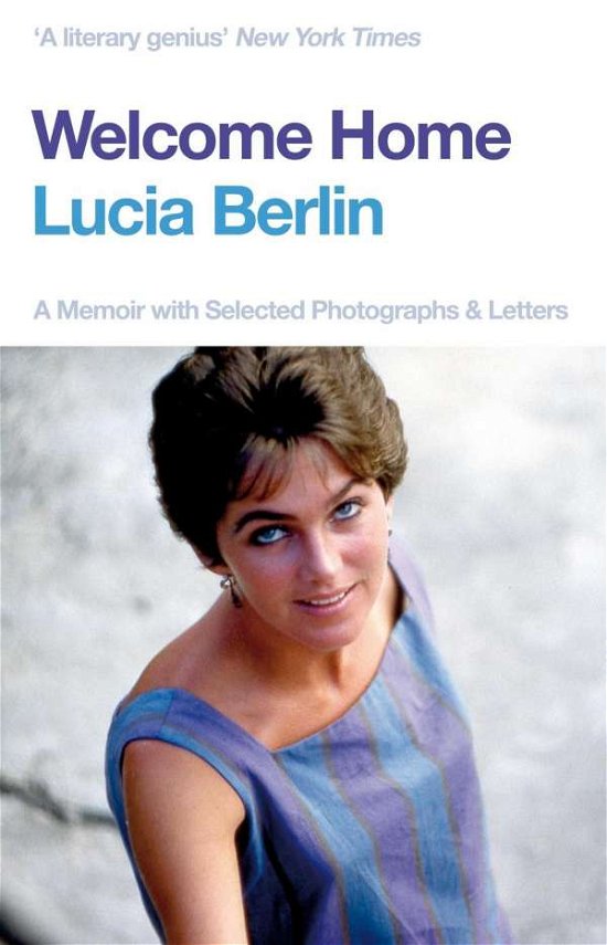 Cover for Lucia Berlin · Welcome Home - A Memoir with Selected Photographs and Letters (Hardcover bog) (2018)
