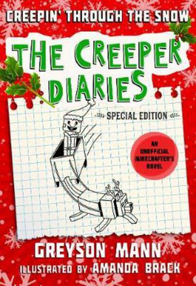 Cover for Greyson Mann · Creepin' Through the Snow: The Creeper Diaries, An Unofficial Minecrafter's Novel, Special Edition - The Creeper Diaries (Hardcover Book) (2017)