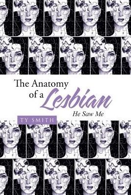 Cover for Ty Smith · The Anatomy of a Lesbian (Gebundenes Buch) (2016)