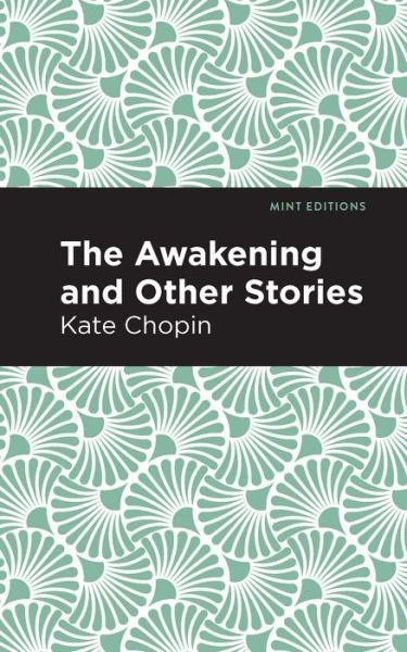 Cover for Kate Chopin · The Awakening - Mint Editions (Hardcover bog) (2021)