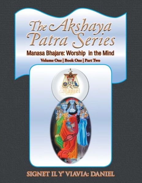 Cover for Signet Il Y' Viavia Daniel · The Akshaya Patra Series (Paperback Book) (2015)