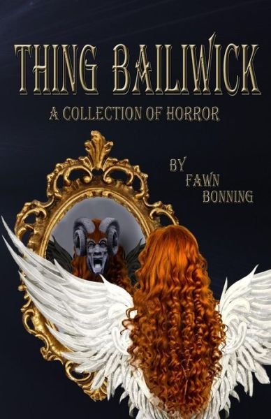 Cover for Fawn Bonning · Thing Bailiwick: a Collection of Horror (Paperback Book) (2015)
