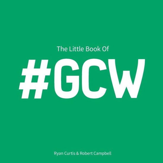 Cover for Rob Campbell · The Little Book of #GCW (Paperback Book) (2015)