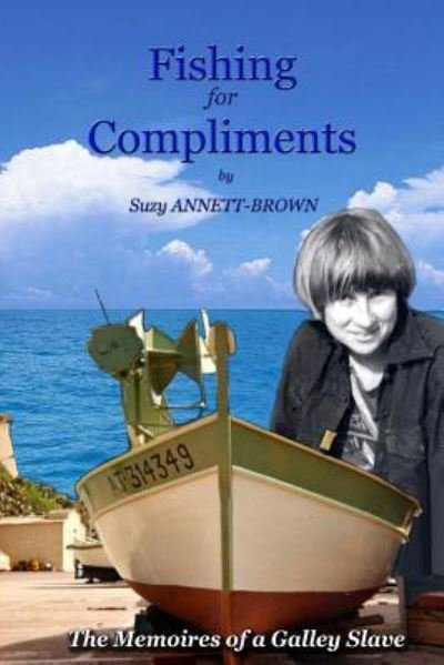 Fishing for Compliments - Suzy Annett-Brown - Books - Createspace Independent Publishing Platf - 9781519191342 - November 22, 2015