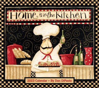 Cover for Mr. Dan DiPaolo · Home Is in the Kitchen 2023 Deluxe Wall Calendar (Calendar) (2022)