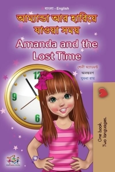 Amanda and the Lost Time (Bengali English Bilingual Book for Kids) - Shelley Admont - Boeken - Kidkiddos Books - 9781525974342 - 21 april 2023