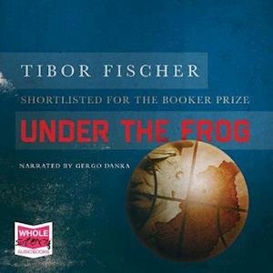 Cover for Tibor Fischer · Under the Frog (Lydbok (CD)) [Unabridged edition] (2018)