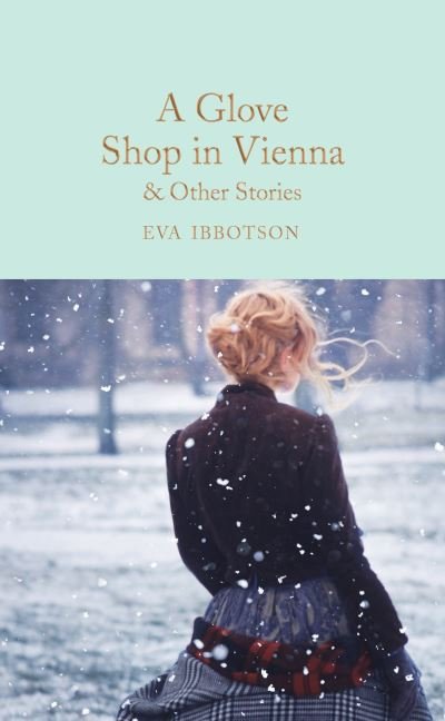 Cover for Eva Ibbotson · A Glove Shop in Vienna and Other Stories - Macmillan Collector's Library (Hardcover Book) (2021)