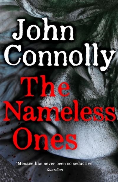 Cover for John Connolly · The Nameless Ones: Private Investigator Charlie Parker hunts evil in the nineteenth book in the globally bestselling series - Charlie Parker Thriller (Inbunden Bok) (2021)