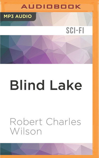 Cover for Robert Charles Wilson · Blind Lake (MP3-CD) (2016)