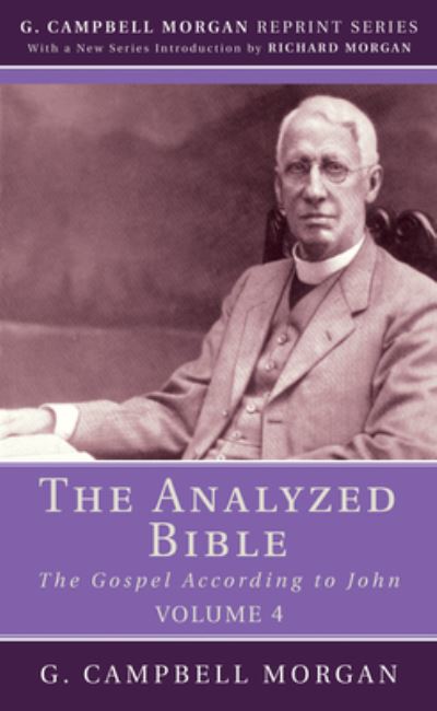 Analyzed Bible, Volume 4 - G. Campbell Morgan - Other - Wipf & Stock Publishers - 9781532648342 - May 23, 2018