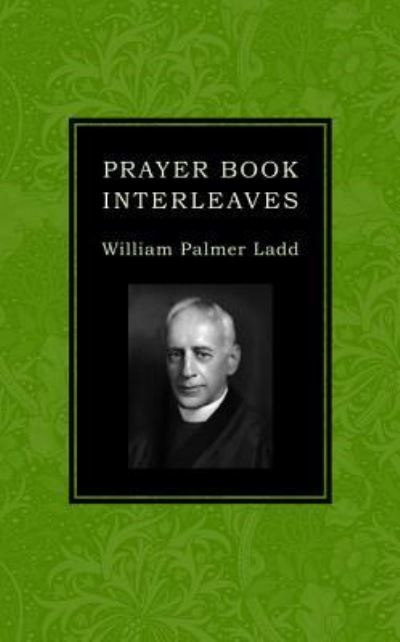 Cover for William Palmer Ladd · Prayer Book Interleaves (Paperback Book) (2018)
