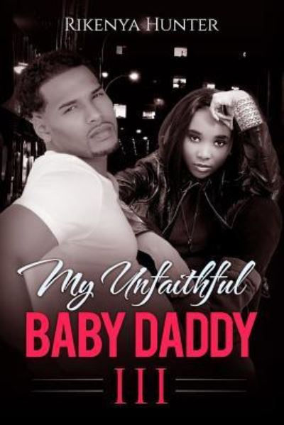 Cover for Rikenya Hunter · My Unfaithful Baby Daddy 3 (Paperback Book) (2016)