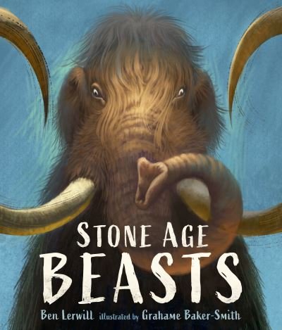 Cover for Ben Lerwill · Stone Age Beasts (Hardcover Book) (2023)