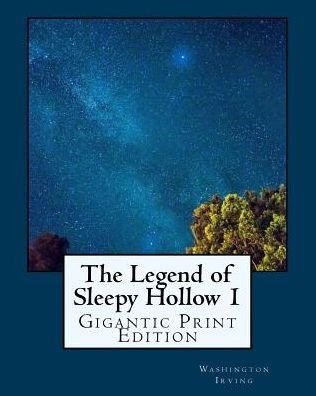 The Legend of Sleepy Hollow - Vol 1 - Washington Irving - Livres - Createspace Independent Publishing Platf - 9781537078342 - 17 août 2016
