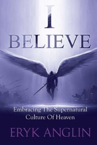Cover for Eryk Anglin · I Believe (Paperback Book) (2016)