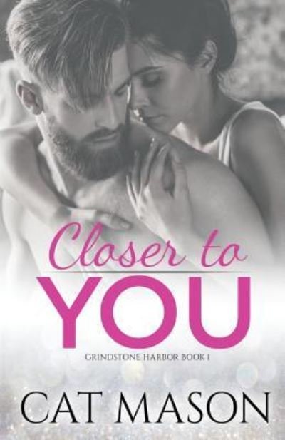 Cover for Cat Mason · Closer to You (Paperback Book) (2016)