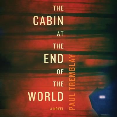 Cover for Paul Tremblay · The Cabin at the End of the World (CD) (2018)