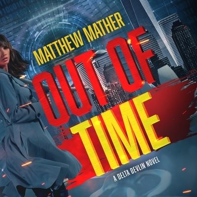 Cover for Matthew Mather · Out of Time (CD) (2022)