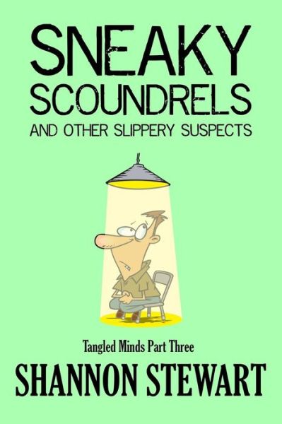 Sneaky Scoundrels and Other Slippery Suspects - Shannon Stewart - Books - Createspace Independent Publishing Platf - 9781539339342 - August 18, 2018