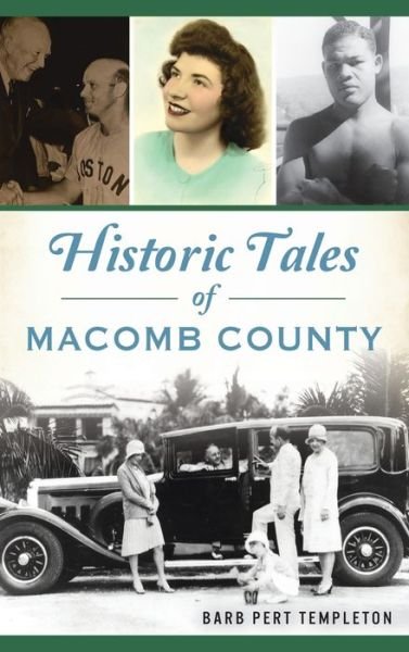 Cover for Barb Pert Templeton · Historic Tales of Macomb County (Hardcover Book) (2020)