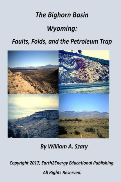 The Bighorn Basin, Wyoming - Szary - Bücher - Createspace Independent Publishing Platf - 9781540641342 - 25. November 2016
