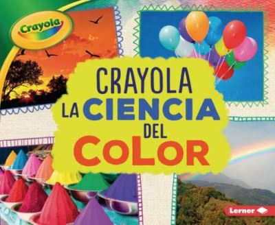 Cover for Mari Schuh · Crayola ® La ciencia del color   )) (Paperback Book) (2019)