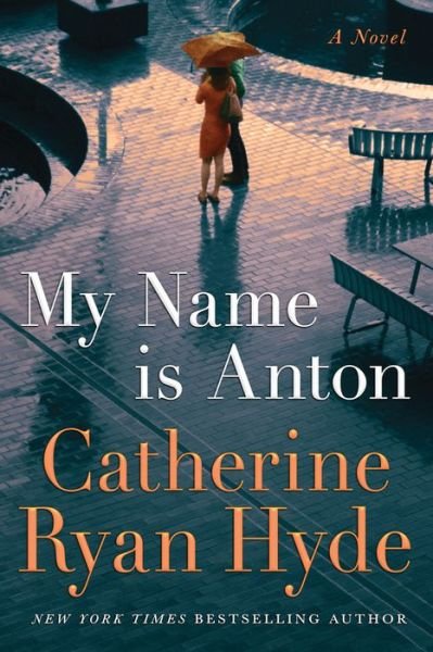 Cover for Catherine Ryan Hyde · My Name is Anton: A Novel (Paperback Book) (2020)