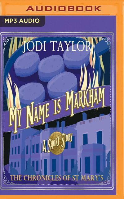 My Name is Markham - Jodi Taylor - Audiobook - Audible Studios on Brilliance Audio - 9781543624342 - 4 lipca 2017