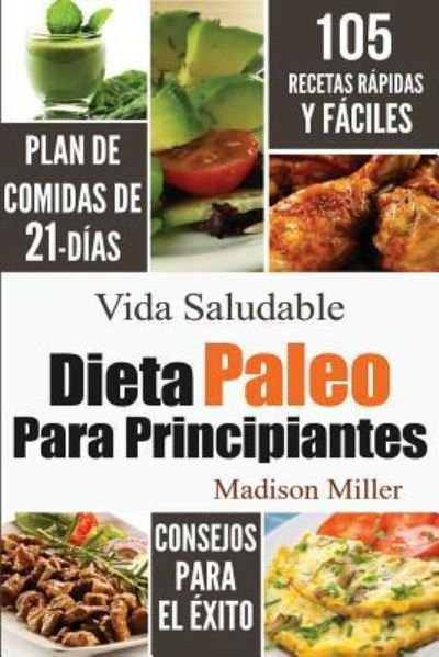 Cover for Madison Miller · Dieta Paleo Para Principiantes (Paperback Book) (2017)