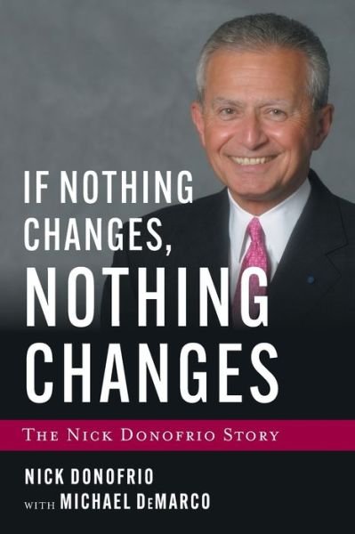 If Nothing Changes, Nothing Changes - Nick Donofrio - Livros - Houndstooth Press - 9781544531342 - 31 de maio de 2022