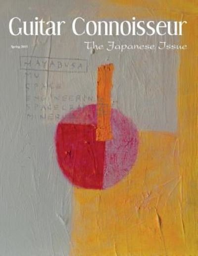 Guitar Connoisseur - The Japanese Issue Spring 2015 - Kelcey Alonzo - Bøger - Createspace Independent Publishing Platf - 9781546409342 - 1. april 2015