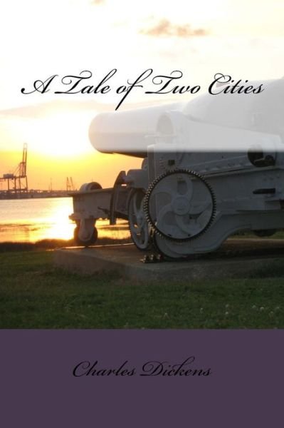 A Tale of Two Cities - Charles Dickens - Bøger - Createspace Independent Publishing Platf - 9781548760342 - 11. juli 2017