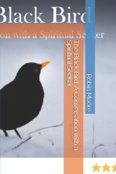 The Black Bird - Robin Moore - Books - Independently Published - 9781549820342 - March 30, 2021