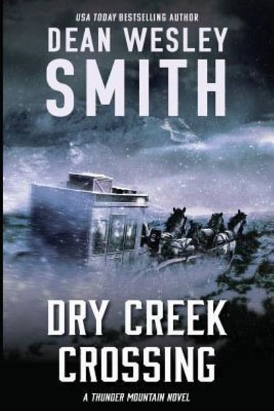 Cover for Dean Wesley Smith · Dry Creek Crossing : A Thunder Mountain Novel (Paperback Bog) (2017)