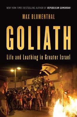 Cover for Max Blumenthal · Goliath: Life and Loathing in Greater Israel (Gebundenes Buch) (2013)