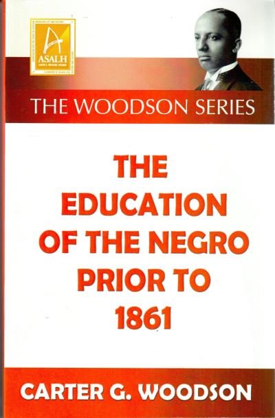 Cover for Carter Godwin Woodson · The Education of the Negro Prior to 1861 (Taschenbuch) (2016)
